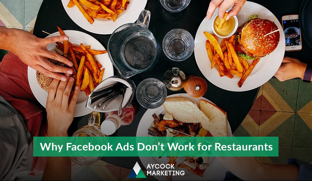 7 Reasons Why Facebook Ads Don’t Work for Restaurants