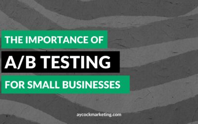 The Importance of A/B Testing for Small Businesses