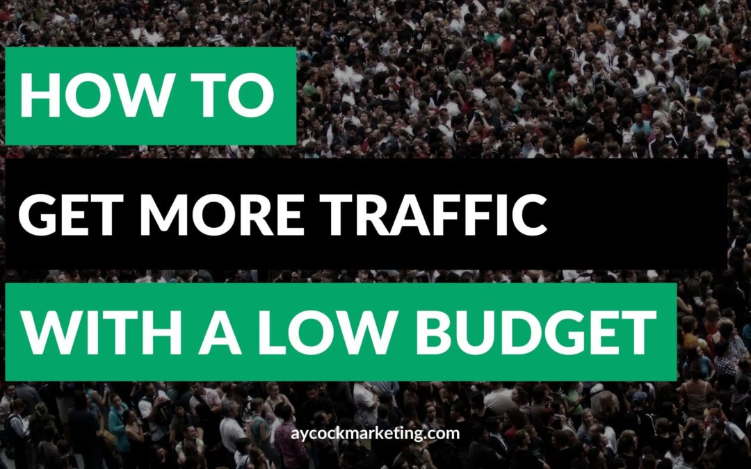 How to Increase Website Traffic With a Low Budget
